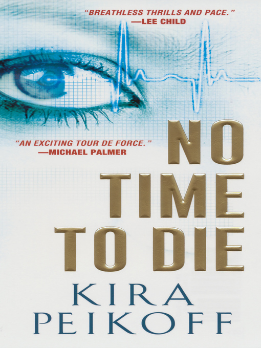 Title details for No Time to Die by Kira Peikoff - Wait list